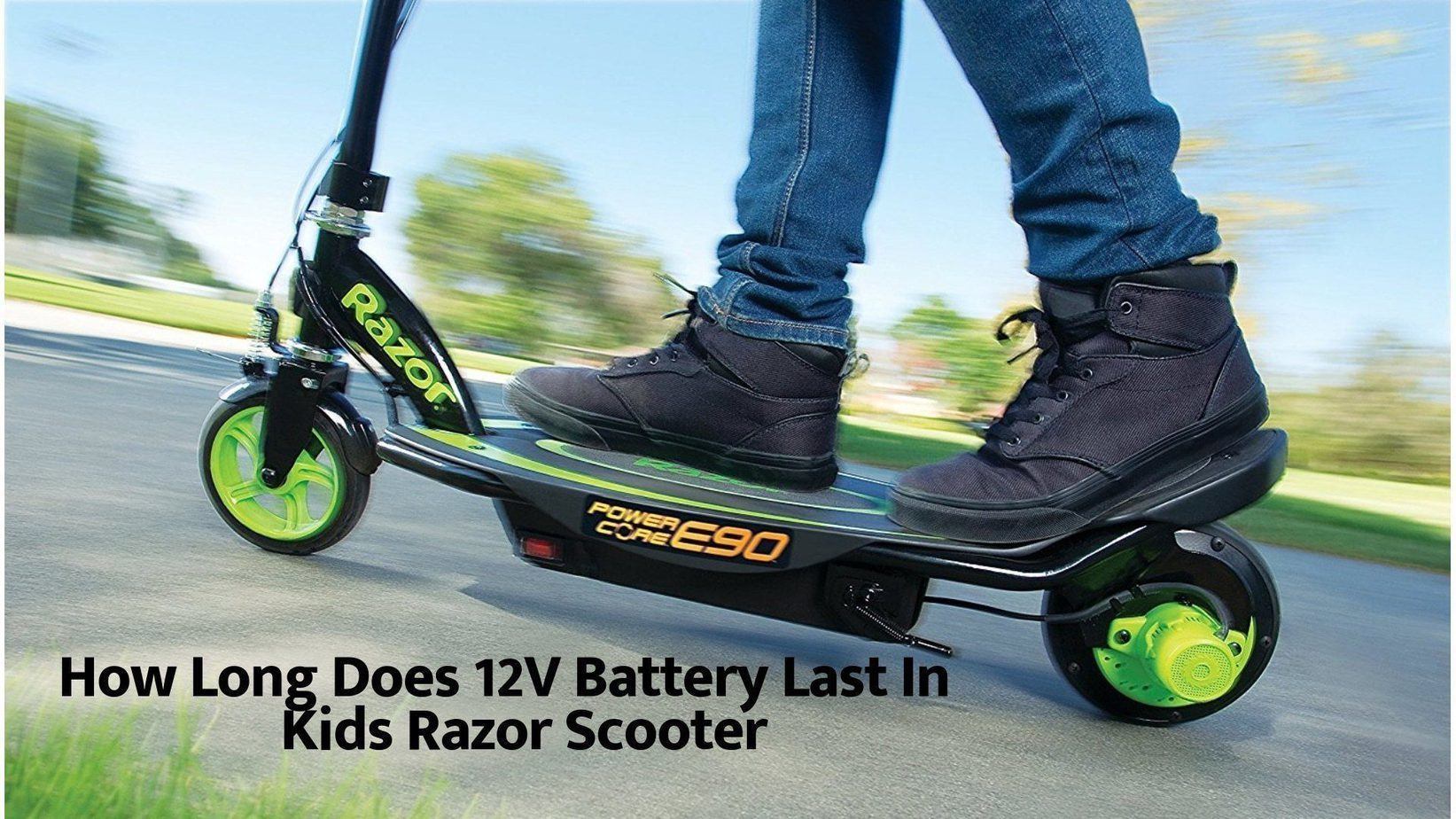 How Long Does 12V Battery Last In Kids Razor Scooter