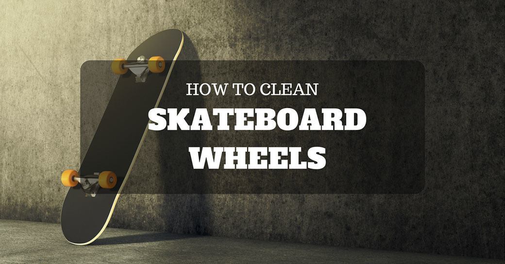 clean skateboard wheels